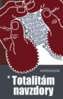 Totalitám navzdory - Vojtěch Vlček Totalitám navzdory - Vojtěch Vlček