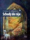 Schody do ráje - Eduard Martin Schody do ráje - Eduard Martin