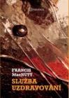 Služba uzdravování - Francis MacNutt Služba uzdravování - Francis MacNutt